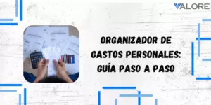 Organizador de gastos personales: guía paso a paso