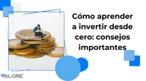 Cómo aprender a invertir desde cero: consejos importantes
